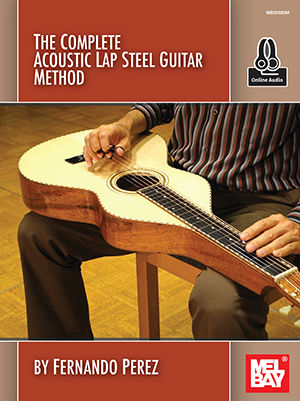 The Complete Acoustic Lap Steel Guitar Method Book and Online Audio