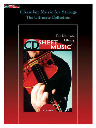 Chamber Music for Strings - The Ultimate Collection - CD Sheet Music Series - CD-ROM