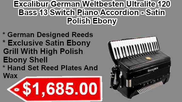 Excalibur German Weltbesten Ultralite 120 Bass 13 Switch Piano Accordion - Satin Polish Ebony on sale