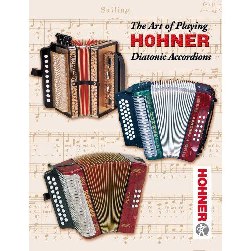 The Art of Playing Hohner Diatonic Accordions